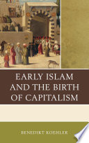 Early Islam and the birth of capitalism /