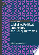 Lobbying, Political Uncertainty and Policy Outcomes /