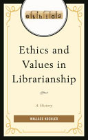 Ethics and values in librarianship : a history /