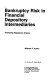 Bankruptcy risk in financial depository intermediaries : assessing regulatory effects /