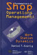 Fundamentals of shop operations management : work station dynamics /