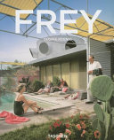 Albert Frey, 1903-1998 : a living architecture of the desert /