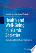 Health and well-being in Islamic societies : background, research, and applications /