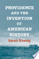 Providence and the invention of American history /