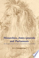 Monarchies, states generals and parliaments : the Netherlands in the fifteenth and sixteenth centuries /