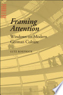 Framing attention : windows on modern German culture /