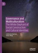 Governance and multiculturalism : the white elephant of social construction and cultural identities /