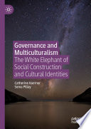Governance and Multiculturalism : The White Elephant of Social Construction and Cultural Identities /