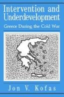 Intervention and underdevelopment : Greece during the cold war /