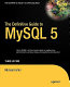 The definitive guide to MySQL 5 /