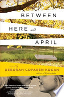 Between here and April : a novel /