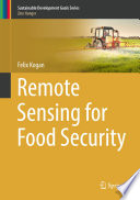 Remote Sensing for Food Security /