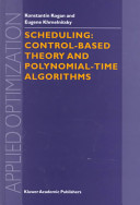 Scheduling : control-based theory and polynomial-time algorithms /