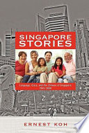 Singapore stories : language, class, and the Chinese of Singapore, 1945-2000 /