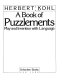 A book of puzzlements : play and invention with language /