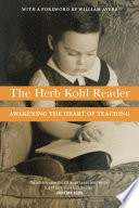 The Herb Kohl reader : awakening the heart of teaching /