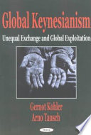 Global Keynesianism : unequal exchange and global exploitation /