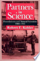 Partners in science : foundations and natural scientists, 1900-1945 /