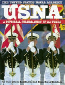 USNA : the United States Naval Academy : a pictorial celebration of 150 years /