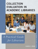 Collection evaluation in academic libraries : a practical guide for librarians /