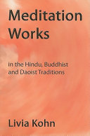 Meditation works : in the Daoist, Buddhist, and Hindu traditions /