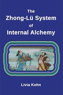 The Zhong-Lü system of internal alchemy /