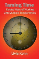 Taming time : Daoist ways of working with multiple temporalities /
