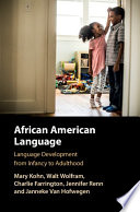 African American language : language development from infancy to adulthood /