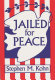 Jailed for peace : the history of American draft law violators,  1658-1985 /