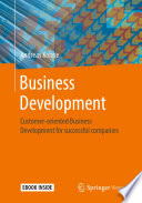 Business Development : Customer-oriented Business Development for successful companies /