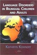 Language disorders in bilingual children and adults /
