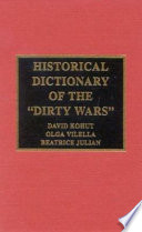 Historical dictionary of the "dirty wars" /