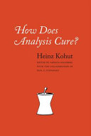 How does analysis cure? : contributions to the psychology of the self /