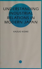 Understanding industrial relations in modern Japan /