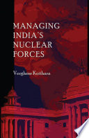 Managing India's nuclear forces /