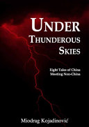 Under thunderous skies : eight tales of China meeting non-China /