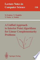 A Unified Approach to Interior Point Algorithms for Linear Complementarity Problems /