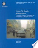 Urban air quality management : coordinating transport, environment, and energy policies in developing countries /