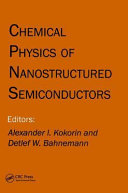 Chemical physics of nanostructured semiconductors /