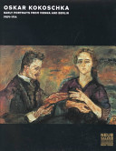 Oskar Kokoschka : early portraits from Vienna and Berlin, 1909-1914 /