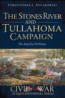 The Stones River and Tullahoma campaigns /