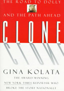 Clone : the road to Dolly, and the path ahead /