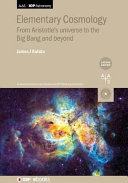 Elementary cosmology : From Aristotle's universe to the Big Bang and beyond /