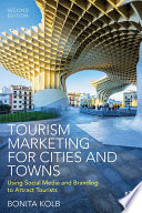 Tourism marketing for cities and towns : using social media and branding /