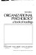 Organizational psychology : a book of readings /