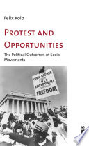 Protest and opportunities : the political outcomes of social movements /