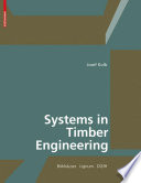 Systems in timber engineering : loadbearing structures and component layers /