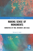 Making sense of monuments : narratives of time, movement, and scale /