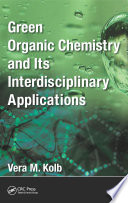 Green organic chemistry and its interdisciplinary applications /