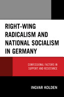 Right-wing radicalism and national socialism in Germany : confessional factors in support and resistance /